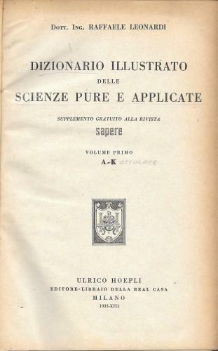 Dizionario illustrato delle scienze pure e applicate, in 2 voll.