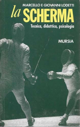 La scherma. Tecnica, didattica, psicologia