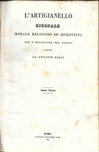 L'Artigianello. Giornale morale religioso ed istruttivo per l'educazione del popolo. …