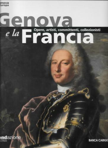 Genova e la Francia. Opere, artisti, committenti, collezionisti