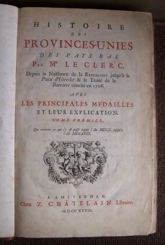 Histoire des Provinces Unies des Pays Bas. Depuis la Naissance …