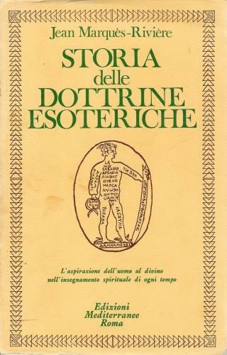 Storia delle dottrine esoteriche. L'aspirazione dell'uomo al divino nell'insegnamento spirituale …