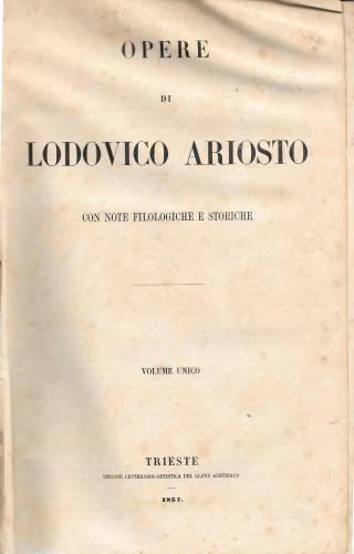 OPERE di Ludovico Ariosto con note filologiche e storiche