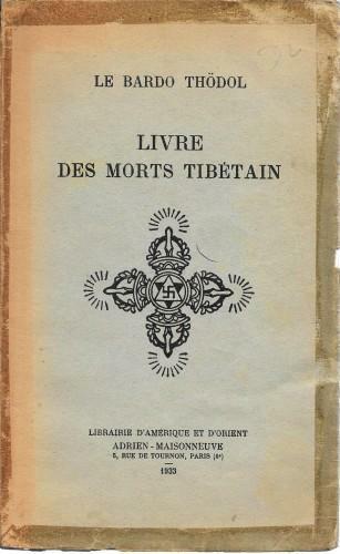 Livre des morts tibetain ou les experiences d'après la mort …