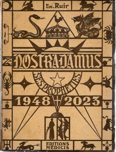 Nostradamus. Ses propheties 1948-2023