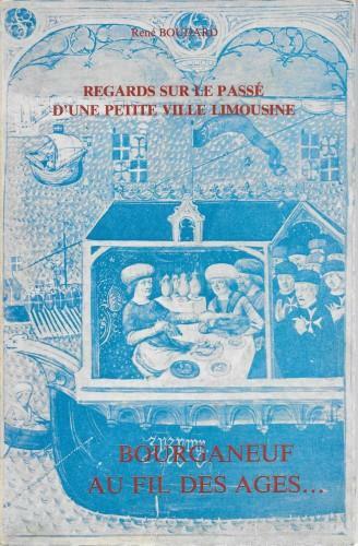Regards sur le passe d'une petite ville limousine. Bourganeuf au …