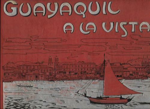 Guayaquil a la vista. Colección de fototipia con sus correspondientes …