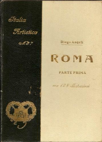 Roma. Parte prima. Dalle origini al Regno di Costantino