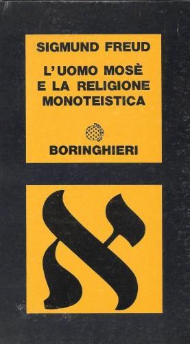 L'uomo Mosè e la religione monoteistica. Tre saggi