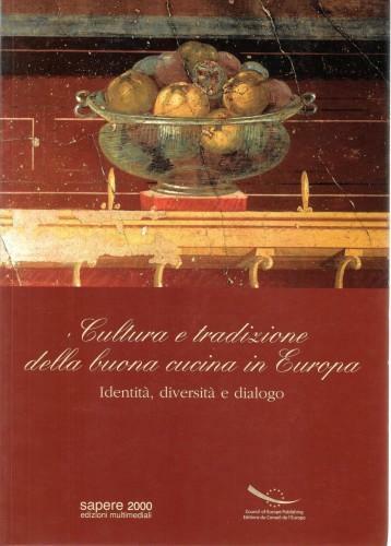 Cultura e tradizione della buona cucina in Europa. Identità, diversità …