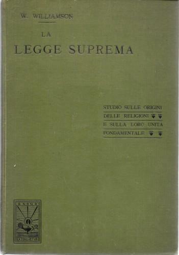 La Legge Suprema. Studio sulle origini delle religioni e sulla …
