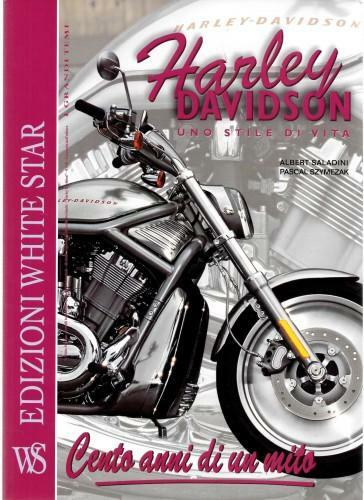 Harley Davidson, uno stile di vita - Cento anni di …