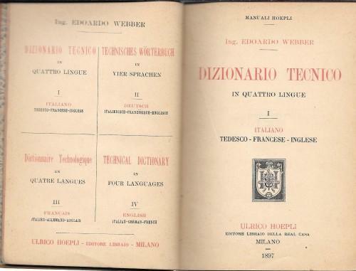 Dizionario tecnico in quattro lingue vol. I: italiano - tedesco …