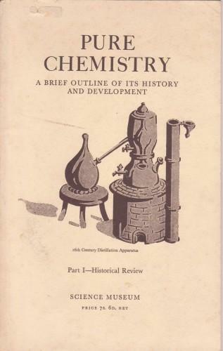 Pure chemistry. A brief outline of its history and development. …