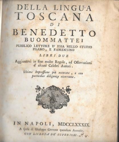 DELLA LINGUA TOSCANA di Benedetto Buommattei, pubblico lettore d'essa nello …