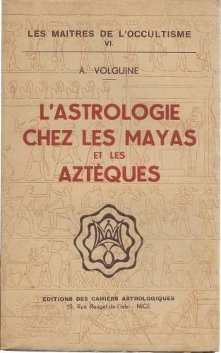 L'astrologie chez les Mayas et les Azteques