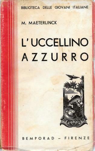L'uccellino azzurro. Fiaba in sei atti e dodici quadri