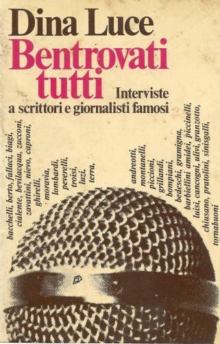 Bentrovati tutti. Interviste a scrittori e giornalisti famosi