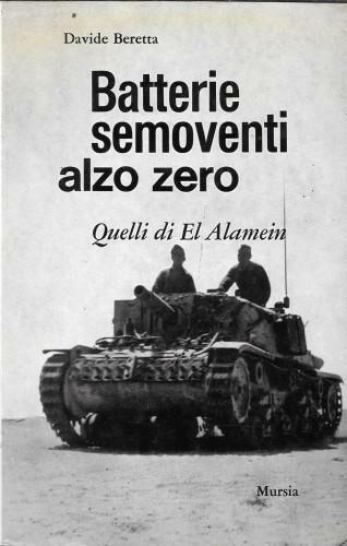 Batterie semoventi alzo zero. Quelli di El Alamein