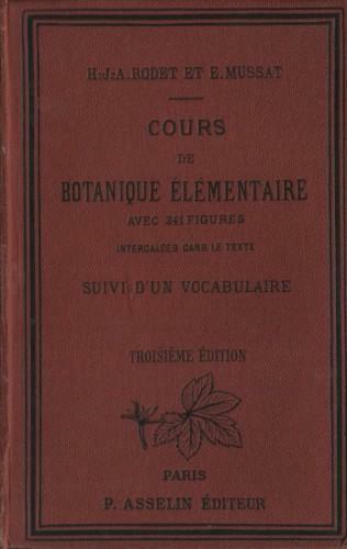 Cours de botanique élémentaire comprenant l'anatomie, l'organographie, la physiologie, la …