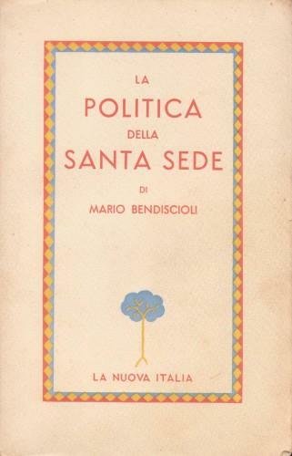 La politica della Santa Sede (Direttive - Organi - Realizzazioni) …