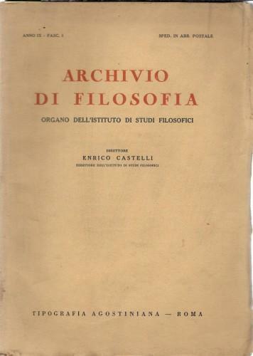 Archivio di filosofia. Organo dell'Istituto di Studi Filosofici. Anno IX …