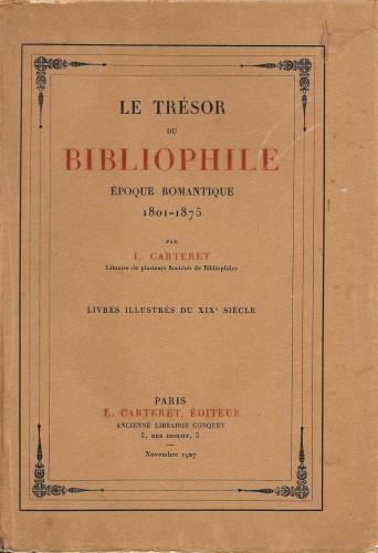 Le trésor du bibliophile. Epoque romantique 1801-1875. Livres illustres du …