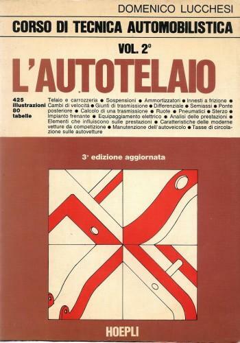 Corso di tecnica automobilistica vol. 2° - L'autotelaio