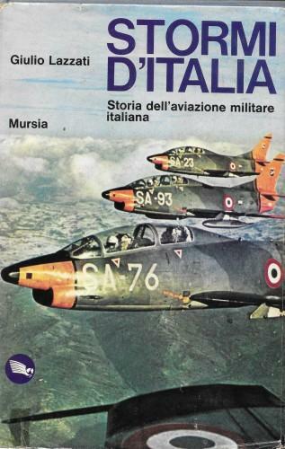 Stormi d'Italia. Storia dell'aviazione militare italiana