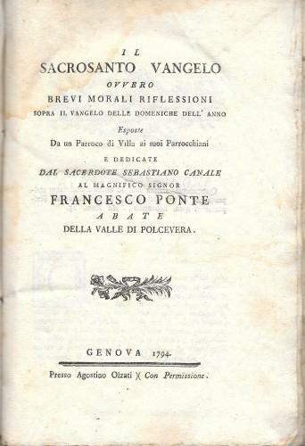 Il sacrosanto Vangelo ovvero brevi morali riflessioni sopra il Vangelo …