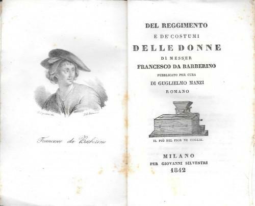 Del reggimento e de' costumi delle donne di messer Francesco …