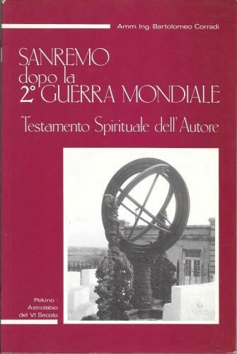 Sanremo dopo la 2° guerra mondiale. Testamento Spirituale dell'Autore