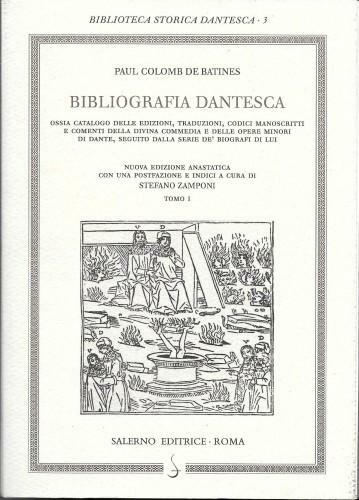 Bibliografia dantesca, ossia catalogo delle edizioni, traduzioni, codici manoscritti e …