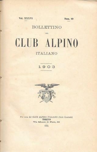 Bollettino del Club Alpino Italiano anno 1903 Vol. XXXVI Num. …