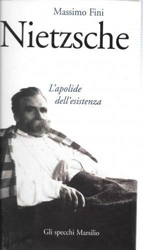 Nietzsche. L'apolide dell'esistenza