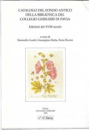 Catalogo del fondo antico della Biblioteca del Collegio Ghisleri di …