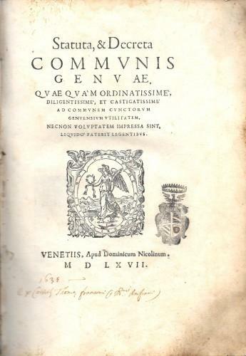 Statuta, & Decreta Communis Genuae. Quae quam ordinatissime, diligentissime, et …