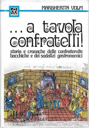 . a tavola confratelli! Storia e cronache delle confraternite bacchiche …