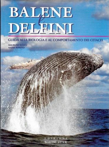 Balene e delfini. Guida alla biologia e al comportamento dei …