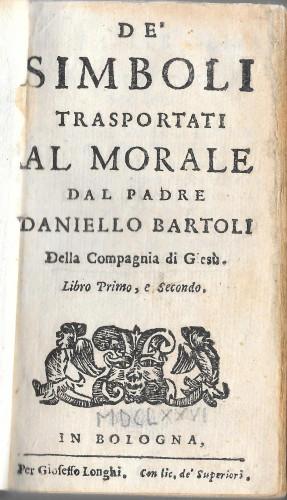 De' Simboli trasportati al Morale dal Padre Daniello Bartoli della …