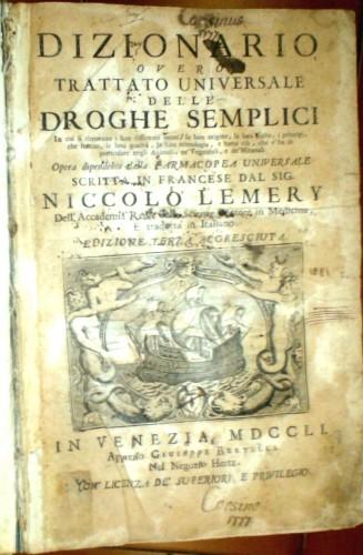 Dizionario overo Trattato Universale delle Droghe Semplici in cui si …