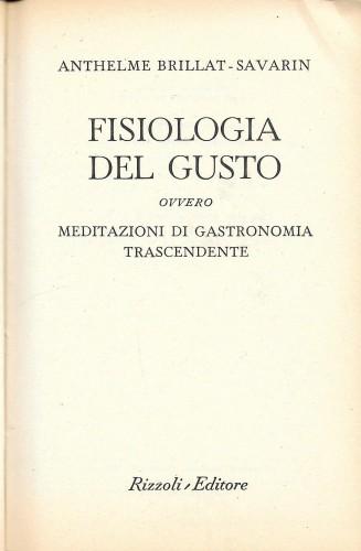 Fisiologia del gusto ovvero meditazioni di gastronomia trascendente