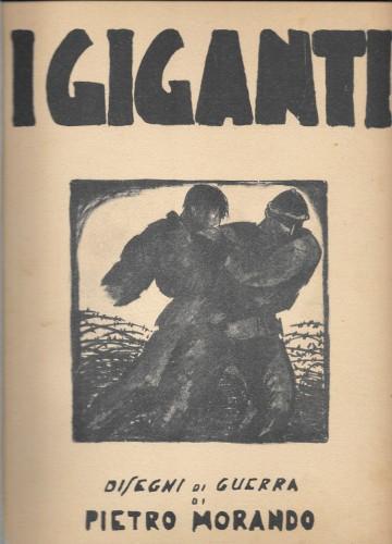 I Giganti. Disegni di guerra di Pietro Morando