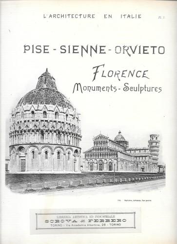 L'architecture en Italie. Pise, Sienne, Orvieto, Florence. Monuments - Sculptures