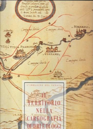 L'immagine del Veneto. Il territorio nella cartografia di ieri e …