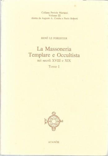 La Massoneria Templare e Occultista nei secoli XVIII e XIX, …