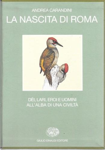 La nascita di Roma. Dèi, lari, eroi e uomini all'alba …