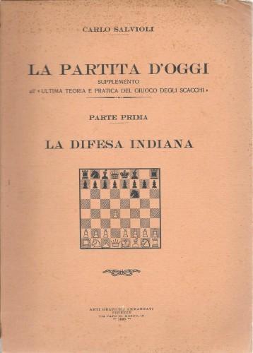La partita d'oggi : Parte I. La difesa indiana