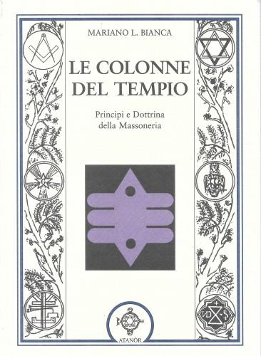 Le colonne del Tempio. Principi e Dottrina della Massoneria