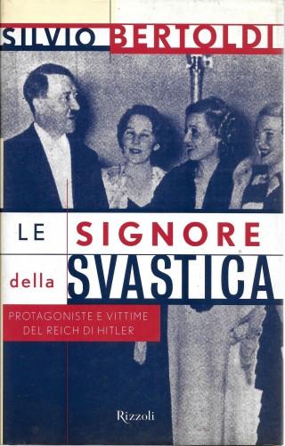 Le signore della svastica. Protagoniste e vittime del Reich di …